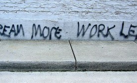 Dream More, Work Less